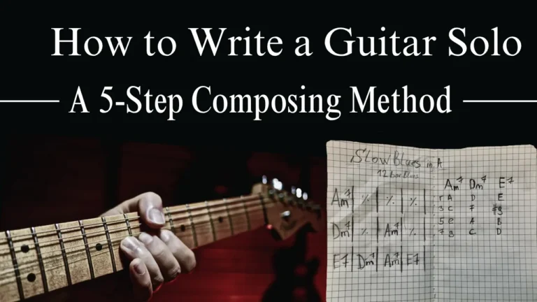 How to Write a Guitar Solo: A 5-Step Composing Method